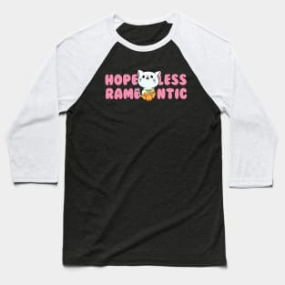 Cute Hopeless Ramentic Funny Design Baseball T-Shirt